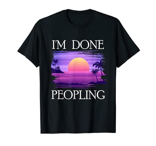 Retro I'm Done Peopling Camiseta Introvertidos No Social People Camiseta