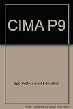  CIMA P9 2005: Management Accounting, Financial Strategy - Study Text (CIMA P9: Management Accounting, Financial Strategy - Study Text)