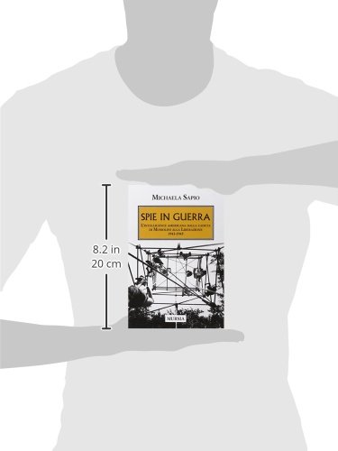 Spie In Guerra: L’Intelligence Americana Dalla Caduta Di Mussolini Alla Liberazione. 1943-1945 - 3