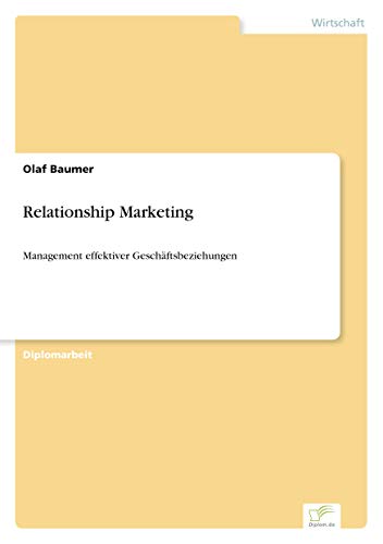 Relationship Marketing: Management effektiver Geschäftsbeziehungen (German Edition)