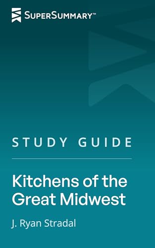 Study Guide: Kitchens of the Great Midwest by J. Ryan Stradal (SuperSummary)
