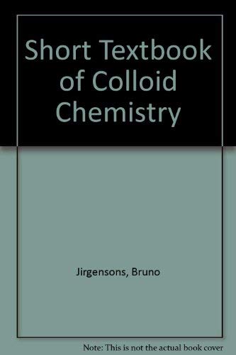 A Short Textbook of Colloid Chemistry: B Jirgensons And M E Straumanis ...