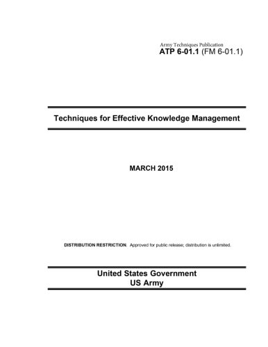 Army Techniques Publication ATP 6-01.1 (FM 6-01.1) Techniques for Effective Knowledge Management March 2015