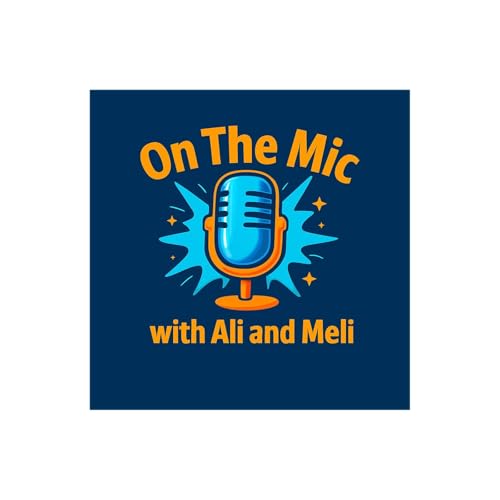 On the Mic with Ali and Meli cover art