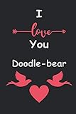 I Love You Doodle bear: Love relationship apprecition birthday gift / Friendship gift / Valentine gift / Lined Notebook / Journal Gift, 110 Pages, 6x9, Soft Cover, Matte Finish