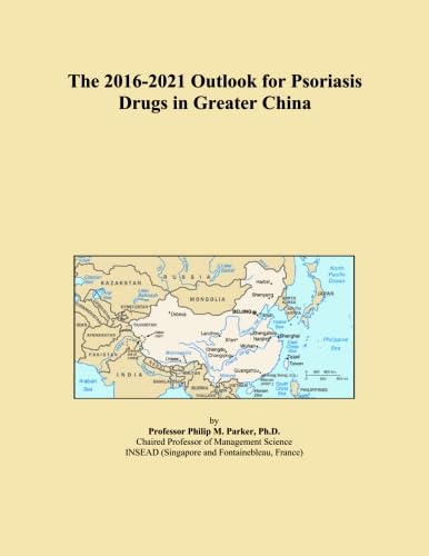 The 2016-2021 Outlook for Psoriasis Drugs in Greater China