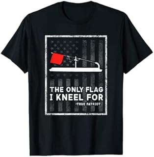 Ice Fishing Tip Up The Only Flag I Kneel For T-Shirt T-Shirt