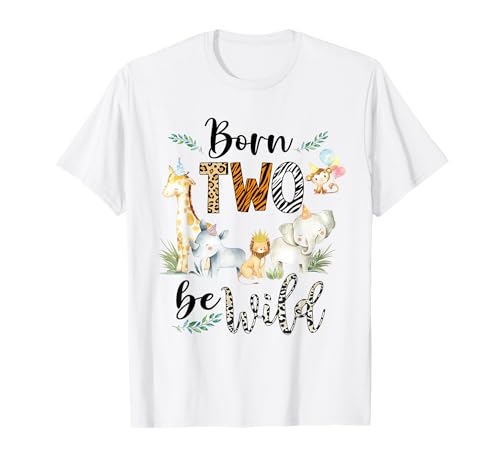 Born Two Be Wild Safari Wild Child 2nd Birthday 2 Year Old T-Shirt
