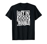Good Necessary Trouble Retro Vintage Get in Trouble Gift T-Shirt