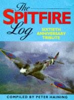 Buy The Spitfire Log: A Sixtieth Anniversary Tribute — BookShops.in