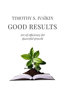 Paperback Good Results: Art of efficiency for powerful growth Book