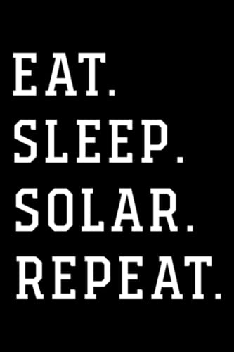 Weather Log Book – Eat Sleep Solar Repeat Power Energy Saying Graphic: Solar, Notebook journal To Keep Record Of Date, Location, Temperature Min, 6×9 … Time, Isobars, Wind … Additional Notes,Book