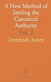  A New Method of Settling the Canonical Authority: A Vindication of St. Matthew\'s Gospel, From Mr. Whiston\'s Charge of Dislocations
