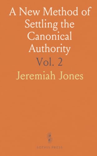  A New Method of Settling the Canonical Authority: A Vindication of St. Matthew\'s Gospel, From Mr. Whiston\'s Charge of Dislocations