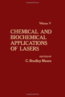 Chemical and Biochemical Applications of Lasers: v. 5 book cover