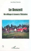 LE DONZEIL: Un village à travers l'Histoire - A travers l'histoire d'un village, l'Histoire 2747501213 Book Cover