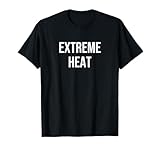 Extreme Heat T-Shirt