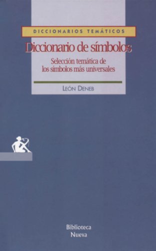 Diccionario de símbolos. Selección temática de los símbolos más universales (Spanish Edition)