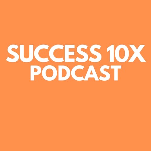Success 10X Podcast Por Deepak Machado arte de portada