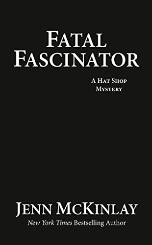 Fatal Fascinator (A Hat Shop Myster…