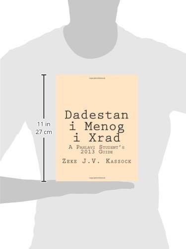 Dadestan i Menog i Xrad: A Pahlavi Student's 2013 Guide