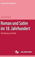 Roman Und Satire Im 18. Jahrhundert: Ein Beitrag Zur Poetik 3476994651 Book Cover