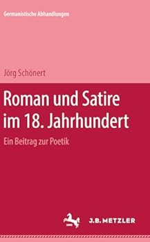 Hardcover Roman Und Satire Im 18. Jahrhundert: Ein Beitrag Zur Poetik [German] Book