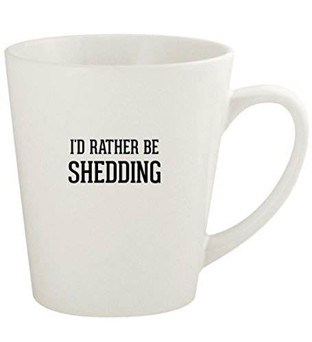 I'd Rather Be SHEDDING - 12oz Ceramic Latte Coffee Mug Cup, White