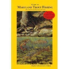 Paperback Guide to Maryland Trout Fishing: The Catch and Release Streams Book