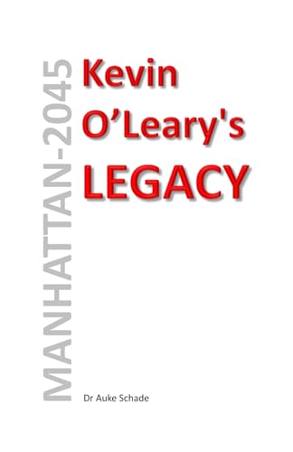 Kevin O’Leary’s Legacy (Legacy (Manhattan-2045))