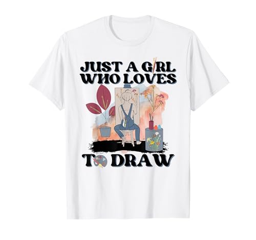 Just a Girl Who Loves to Draw. Art Novelties for Artists T-Shirt
