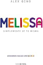 Melissa (anteriormente publicado como George): Simplemente sé tú misma