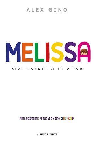 Melissa (anteriormente publicado como George): Simplemente sé tú misma