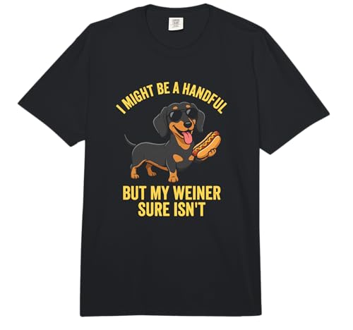 I Might Be A Handful But My Weiner Sure Isn't Funny Dog Comfort Colors Adult Heavyweight T-Shirt