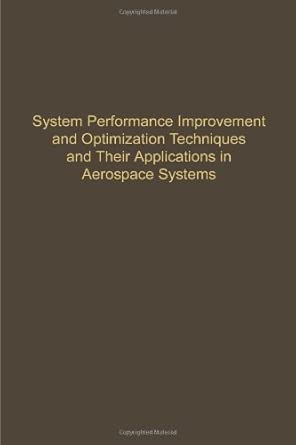 System Performance Improvement Optimization Techniques and Their Applications in Aerospace Systems (v. 54) book cover