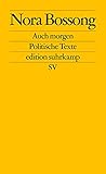  Auch morgen: Politische Texte (edition suhrkamp)