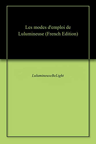 Télécharger Les modes d'emploi de Lulumineuse Gratuit