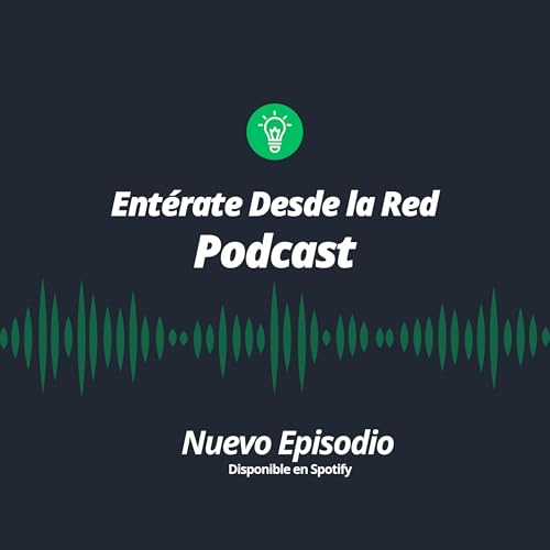 Ent&eacute;rate Desde La Red - Podcast Podcast Por Ent&eacute;rate Desde La Red arte de portada