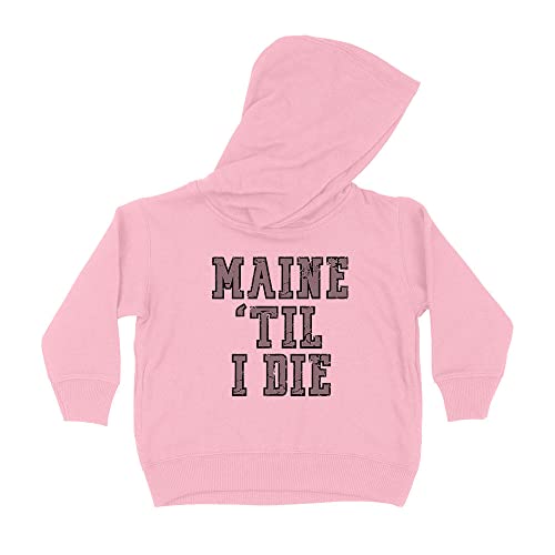 Maine Til I Die Kids Hoodie Sweatshirt Toddler 2T Light Pink