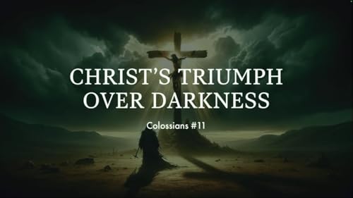 Christ’s Triumph Over Darkness