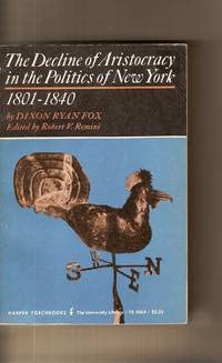 The Decline of Aristocracy in the Politics of New York, 1801-1840