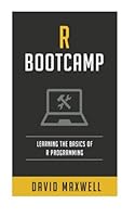R: Bootcamp - Learn The Basics of Ruby Programming in 2 Weeks! (FREE Bonus, R Programming For Data Science) 1532983565 Book Cover