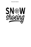 Schneeschuh Notizbuch: 100 Seiten | Liniert | Schee Schuh Liebhaber Wanderung Wintersport Schneeschuhe Scheeschuhwanderer Team Tour Berg Wandern Geschenk Wanderer Scheeschuhwanderung