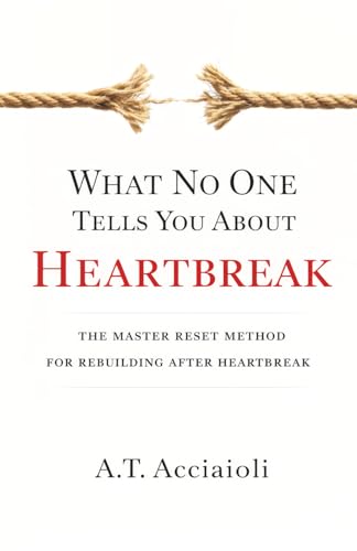 What No One Tells You About Heartbreak