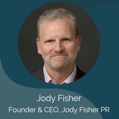 Jody Fisher: Publicist Extraordinaire & Host of The PR Podcast