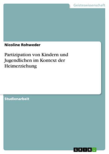Partizipation von Kindern und Jugendlichen im Kontext der Heimerziehung (German Edition)