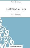 L'attrape-cÅurs - J.D. Salinger (Fiche de lecture): Analyse complète de l'oeuvre (French Edition)