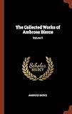 The Collected Works of Ambrose Bierce; Volume 1