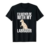 id rather be with my labrador - maglietta regalo divertente per cani maglietta