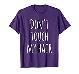 Don't touch my hair T-Shirt